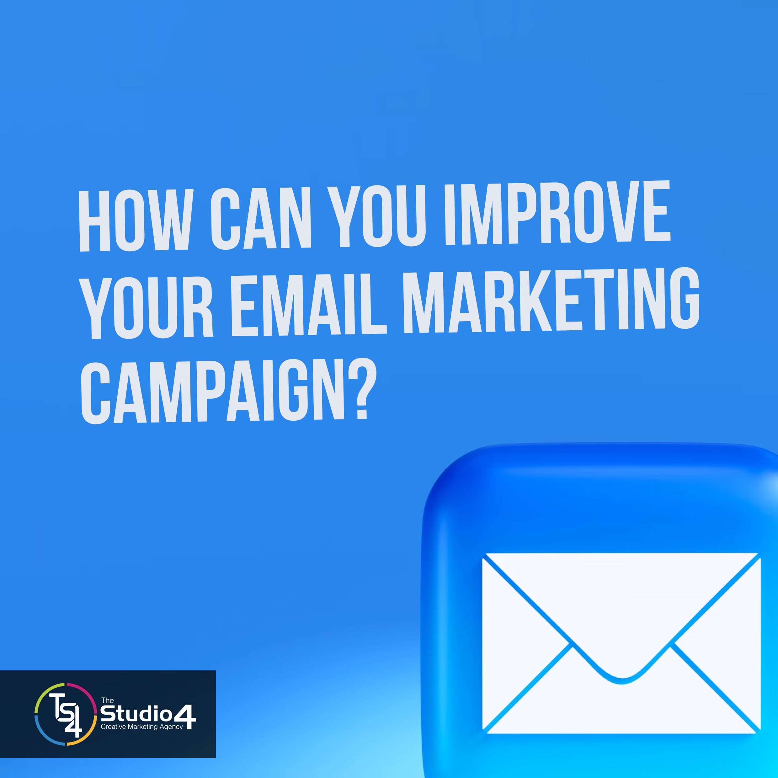 How can you Improve Your Email Marketing Campaign?